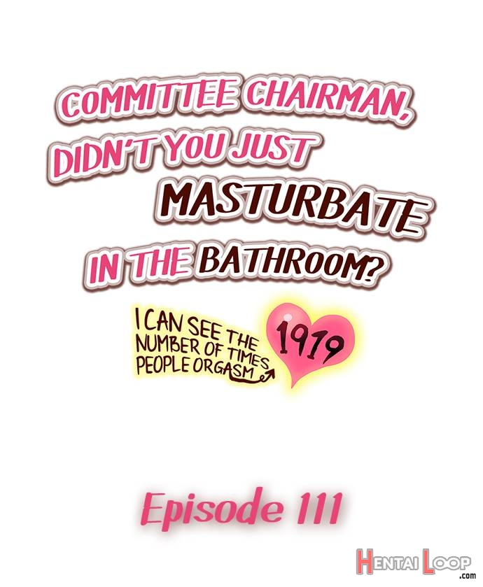 Committee Chairman, Didn't You Just Masturbate In The Bathroom? I Can See The Number Of Times People Orgasm page 991